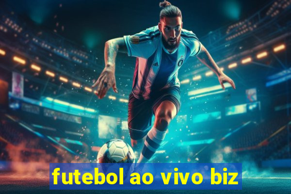 futebol ao vivo biz